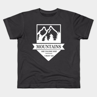 Mountains are calling and I Must Go - Trekking Shirt Kids T-Shirt